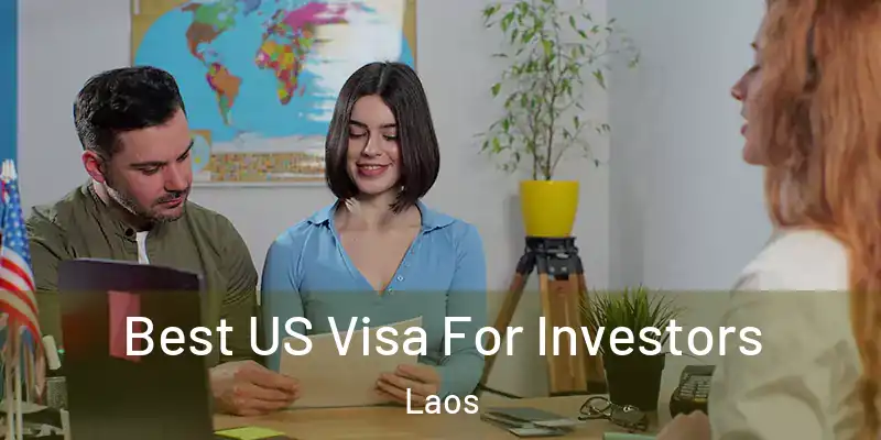  Best US Visa For Investors Laos