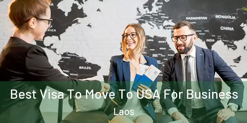  Best Visa To Move To USA For Business Laos