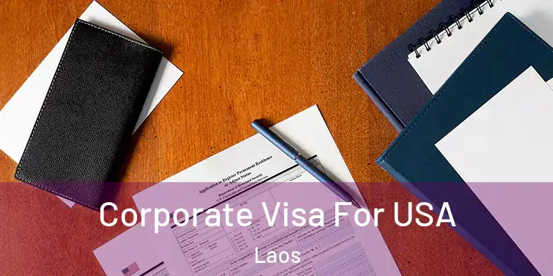  Corporate Visa For USA Laos