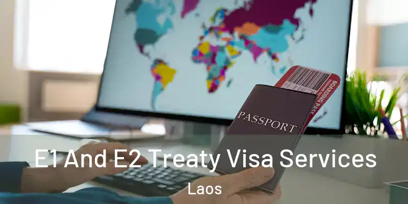  E1 And E2 Treaty Visa Services Laos