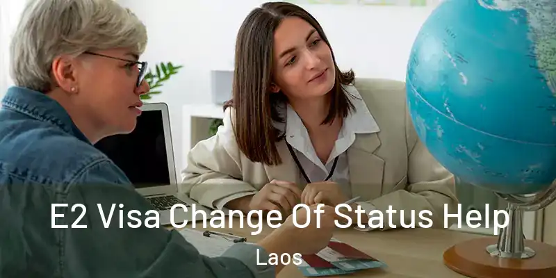  E2 Visa Change Of Status Help Laos