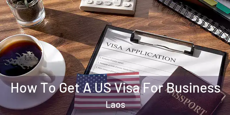  How To Get A US Visa For Business Laos
