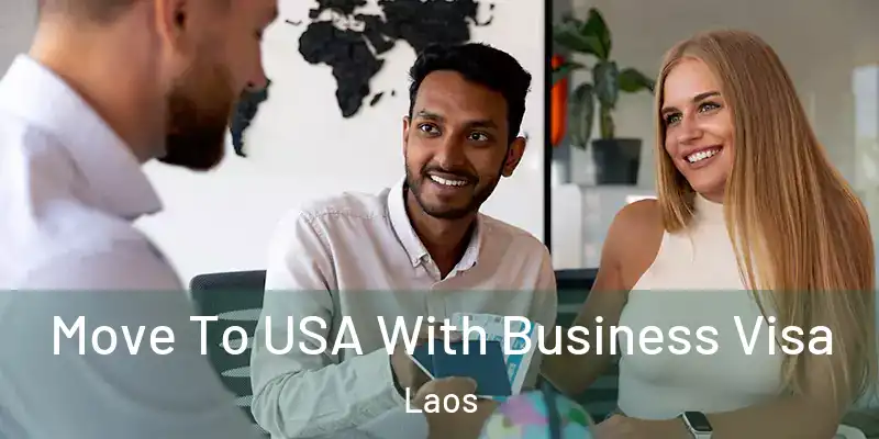  Move To USA With Business Visa Laos