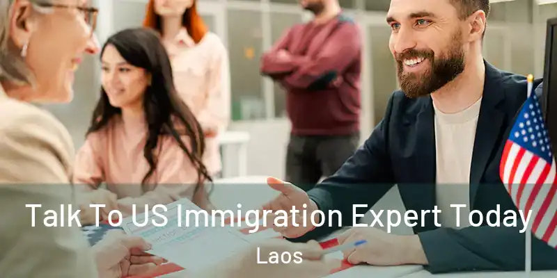  Talk To US Immigration Expert Today Laos