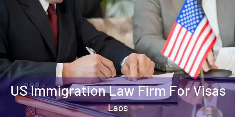  US Immigration Law Firm For Visas Laos