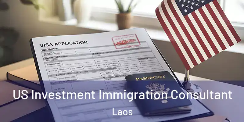  US Investment Immigration Consultant Laos